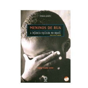 LIVRO MENINOS DE RUA A INFÂNCIA EXCLUÍDA DO BRASIL