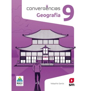 LIVRO CONVERGENCIAS - GEOGRAFIA - 9º ANO - BNCC - 2ª ED